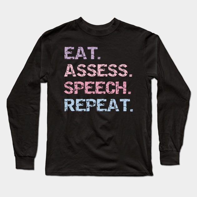 SLP Teacher Speech Therapy Speech Language Pathologist Long Sleeve T-Shirt by drag is art